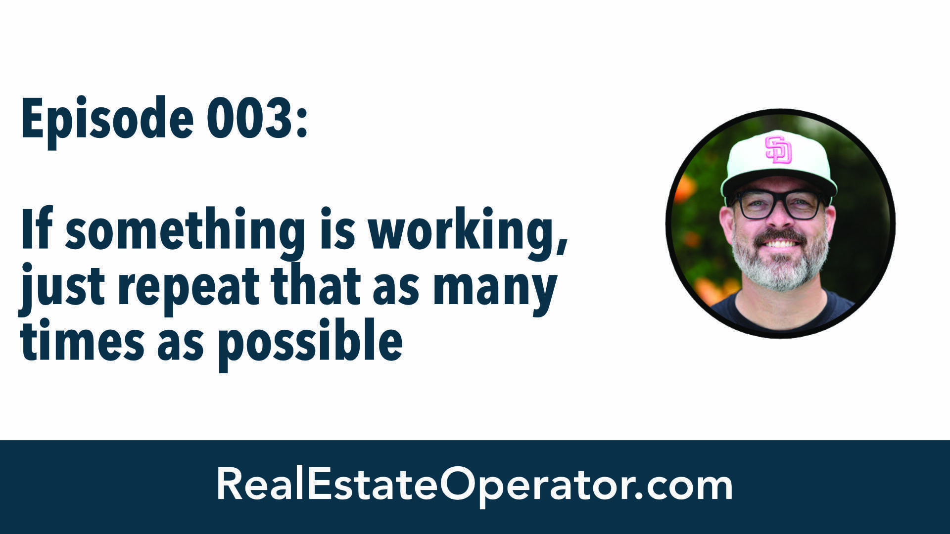 Ep 003 - Just do the thing that works, more…